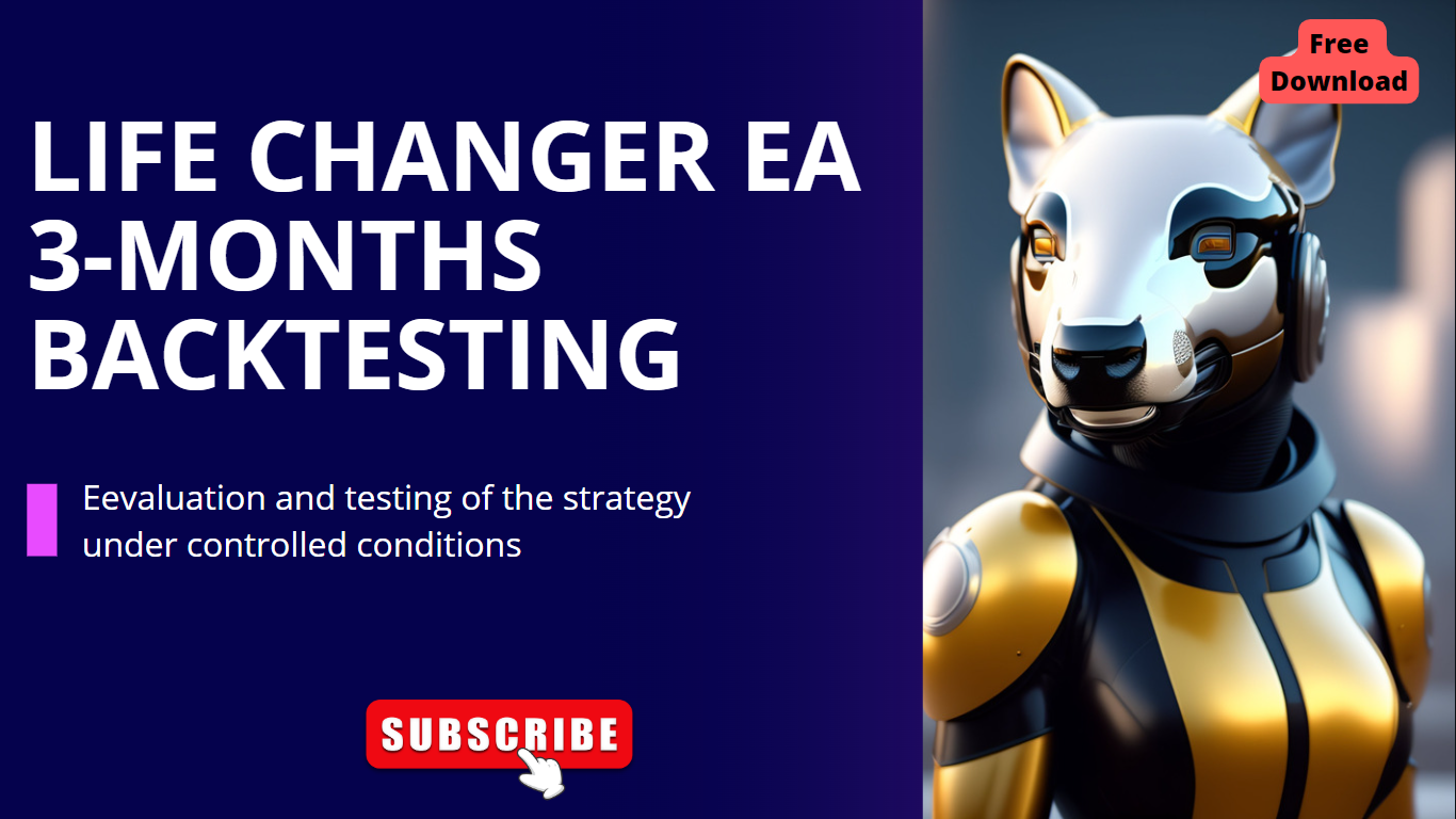 Life Changer EA 3-Months Back Testing | Best Settings | mt4 | Source Code | mq4 | Free Download
